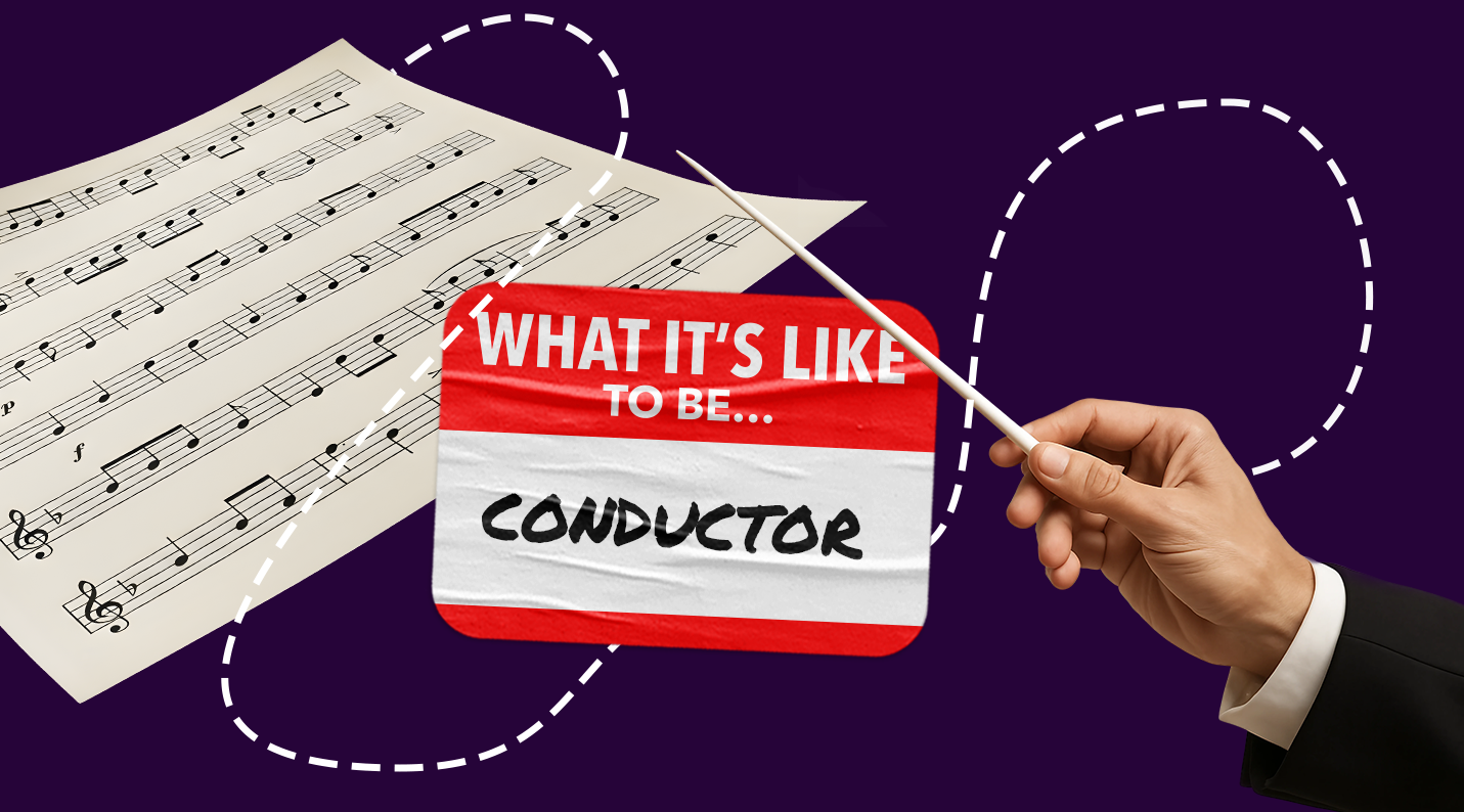 What It’s Like to Be…a Conductor